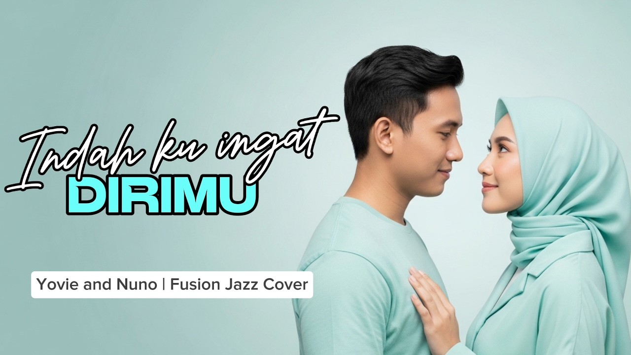 Indah Kuingat Dirimu – Yovie and Nuno | Jazz Cover Indonesia (Fusion Jazz Cover)