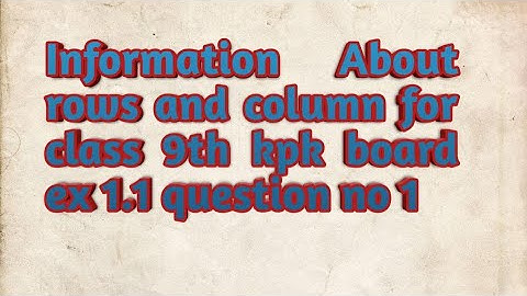 EX1.1/MATRICES/QUESTION01 RECTANGLE AND SQUARE MATRIX IN Pushto in easy steps FOR CLASs 9 KPK BOARD.