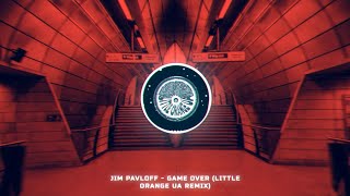 Jim Pavloff - Game Over (Little Orange UA remix)