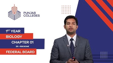PGC Lectures-Inter Part 1-Federal Board-Biology-Chapter 1-ER + Ribosome