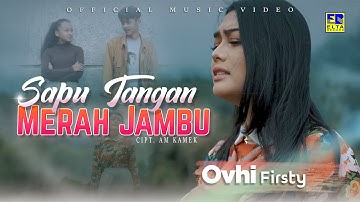 Lagu Minang Terbaru 2021 - Ovhi Firsty - Sapu Tangan Merah Jambu (Official Video)