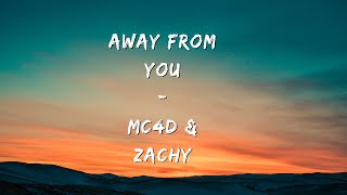 MC4D & zachy - Away From You (Lyrics)