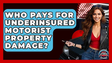 Who Pays For Underinsured Motorist Property Damage? - Auto Coverage Explained
