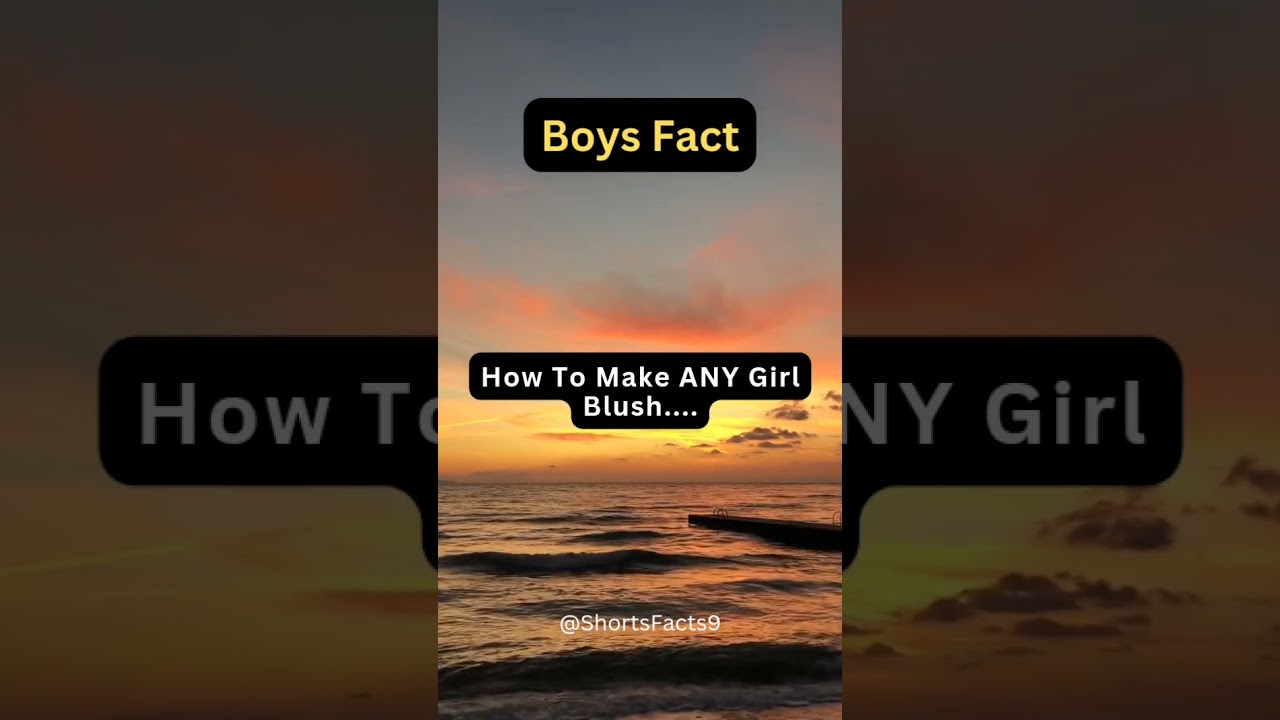 How To Make ANY Girl Blush.... 