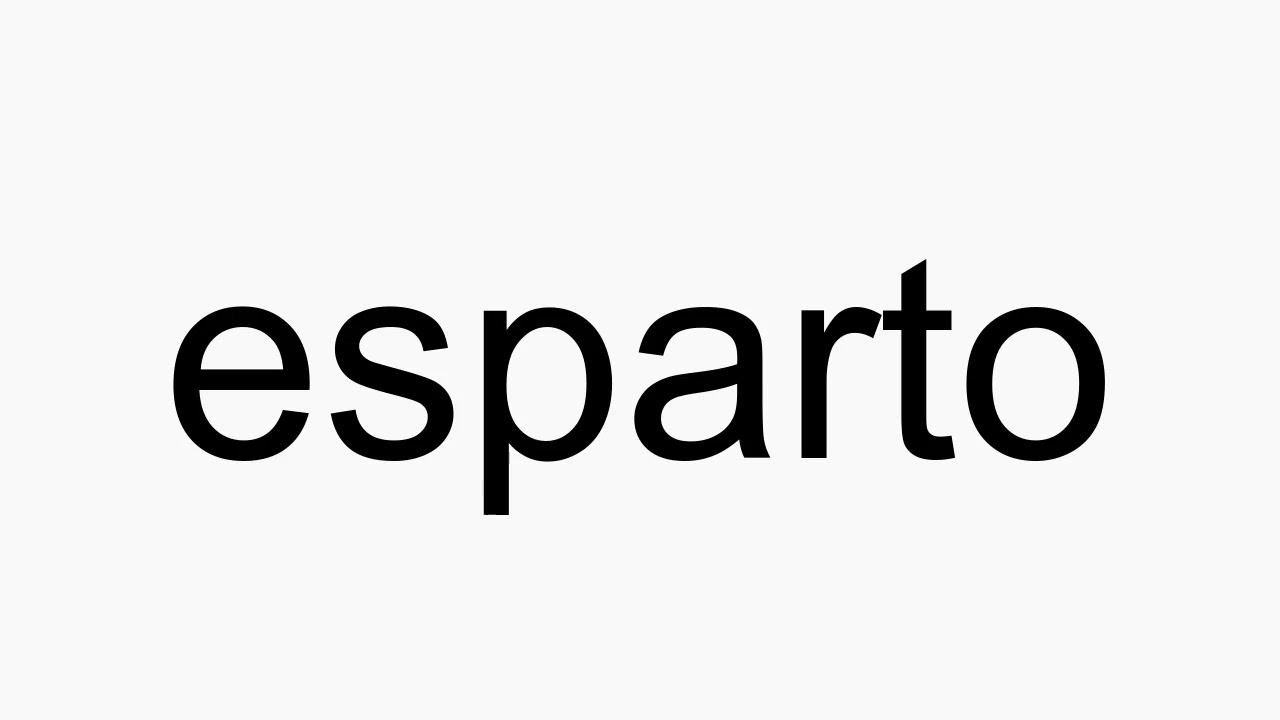 How to pronounce esparto YouTube