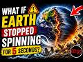 🌍⚠️ What If Earth Stopped Spinning for 5 Seconds?