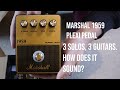 Marshall 1959 Plexi Pedal - 3 Guitars, 3 Solos - How does it sound? You decide!