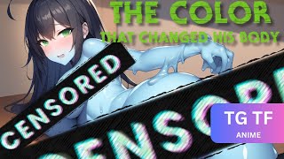 The COLOR that CHANGED his BODY Part. 1/2 - Anime [TG TF] Transgender Transformation Anime MTF