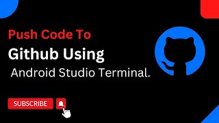 Push Code To Github Using Android Studio Terminal.