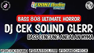 DJ CEK SOUND BASS GLERR TERBARU 2021 || MYMA XD ft FRANZ AUDIO