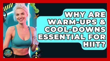 Why Are Warm-ups & Cool-downs Essential For HIIT? - High Energy Training Hub