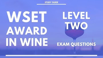 WSET Level 2 Exam Questions - More of what to expect at Level Two