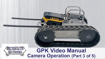 GPK-32  Camera Operation Video Manual by SuperDroid Robots (Part 3 of 5)