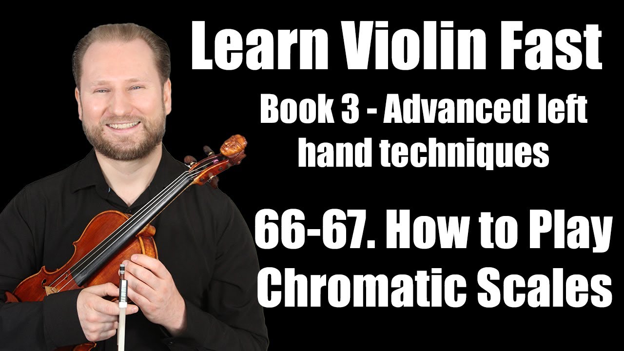 How to Play Chromatic Scales on Violin | Lessons 66-67 | Learn Violin ...