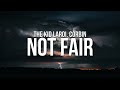 The Kid LAROI - NOT FAIR (Lyrics) ft. Corbin
