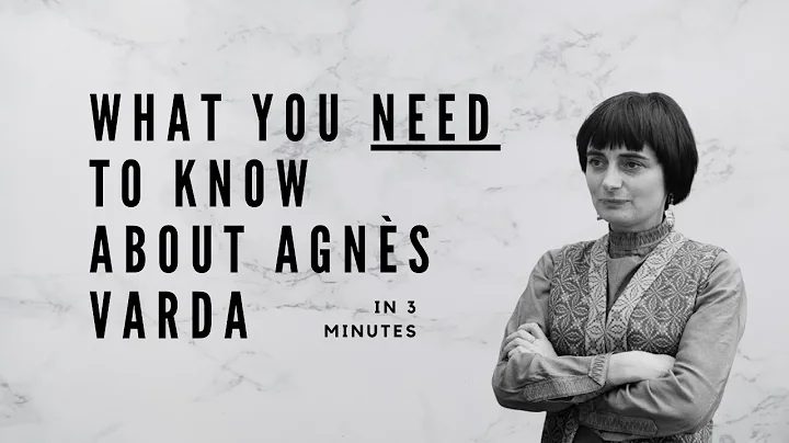 Agns Varda Explained - Classic French Cinema