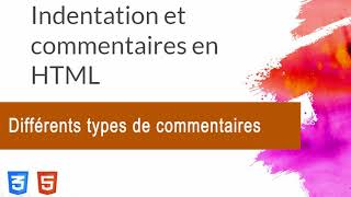 Formation HTML & CSS - 08 - Indentation et commentaires en HTML