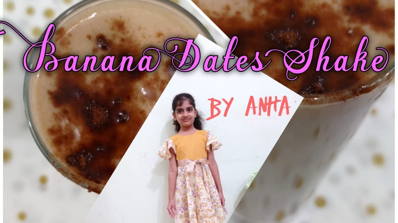 Healthy Banana Dates Shake By Anha How to make Banana Dates shake