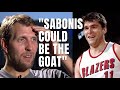 Nba legends explain why arvydas sabonis could have been the goat