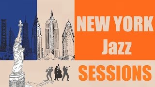 New York Jazz Sessions - A wonderful 3 hours jazz program for all jazz music lovers