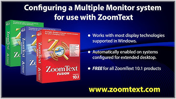 Configuring a Multiple Monitor system for use with ZoomText