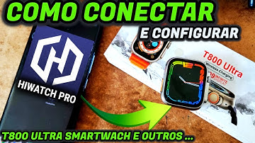 ✅APRENDA CONECTAR e CONFIGURAR SMARTWATCH NO app  HIWATCH PRO - T800 ULTRA - T10 ULTRA e outros