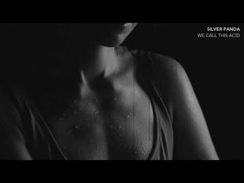 SILVER PANDA - WE CALL THIS ACID
