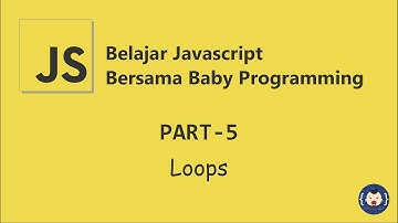 Belajar Loops Pada JavaScript (for, while, do while) | Part-5 | [JavaScript]