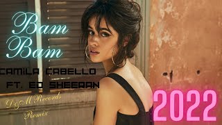 Camila Cabello - Bam Bam ft. Ed Sheeran (D&M RecordsRemix)