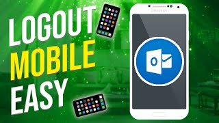 how to sign out of outlook app on android!