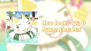 New Look - Wii U Maker Lofi Mix Slowed