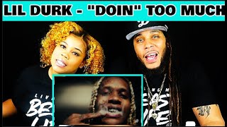 LIL DURK "DOIN TOO MUCH" REACTION