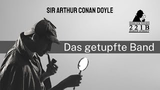 Arthur Conan Doyle - Sherlock Holmes - Das getupfte Band | Krimi Klassiker