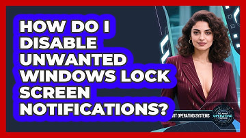 How Do I Disable Unwanted Windows Lock Screen Notifications? - All About Operating Systems