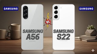 Samsung A56 vs Samsung S22 5G Full comparison ⚡Which one is Best