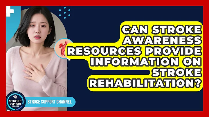 Can Stroke Awareness Resources Provide Information on Stroke Rehabilitation?