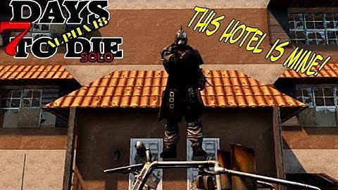 7 Days To Die - ALPHA 18 - E23 - We Filled Up the 4x4