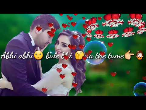 Abhi Abhi Bule Bhi Na Tume Rometic Song Status