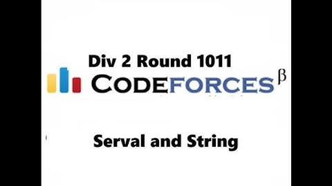 Codeforces Round 1011 (Div. 2) A.Serval and String Theory (solution) عربي