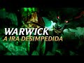FALAS: Warwick, a Ira Desimpedida de Zaun — League of Legends