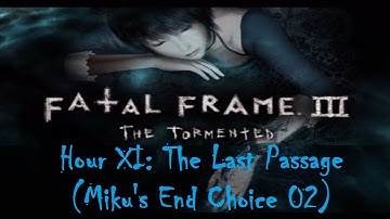 「Fatal Frame 3: The Tormented」 Ept ~ "Hour 11c: Miku