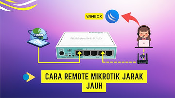 Cara Setting Mikrotik Agar Bisa Di Remote Jarak Jauh