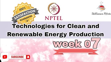 TECHNOLOGIES FOR CLEAN AND RENEWABLE ENERGY PRODUCTION WEEK 7 ASSIGNMENT ANSWERS NPTEL 2024 #nptel