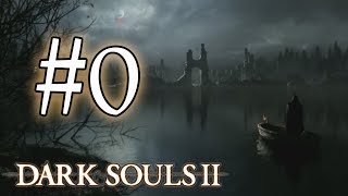 Dark Souls 2 con Acha - Episodio 0