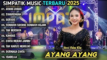 AYANG AYANG, SINARENGAN | SIMPATIK MUSIC FULL ALBUM | DANGDUT KOPLO TERBARU
