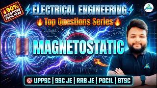 ⚡ Magnetostatics – Top Questions Series 🔥 | Crack UPPSC, SSC JE, RRB JE, PGCIL 🎯 | By Ravi Sir