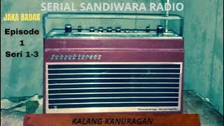 SERIAL SANDIWARA RADIO JAKA BADAK EPSD SATU 1 3