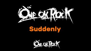 ONE OK ROCK - SUDDENLY @ONEOKROCK