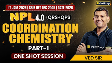 Coordination Chemistry in One Shot | Part 1 | NPL 4.0 | Marathon for NET Dec 2025, JAM & GATE 2026
