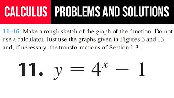 11. Make a rough sketch of the graph of the function. Do not use a calculator. Just use the graphs